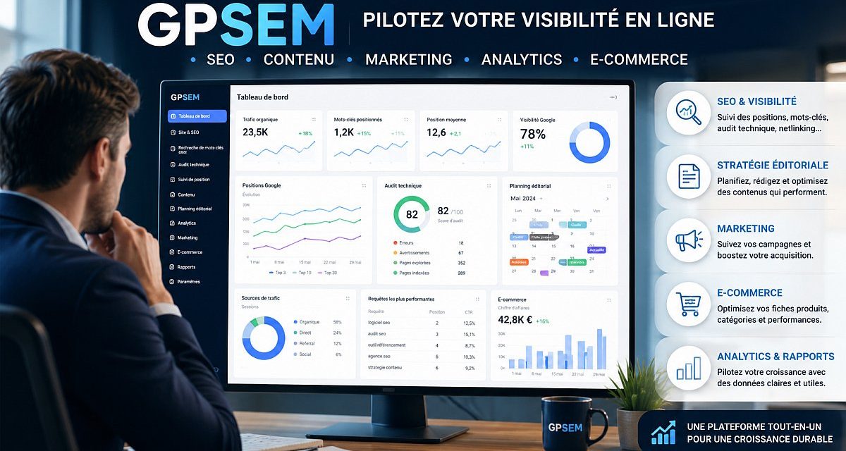 GPSEM : l’outil qui centralise votre visibilité en ligne et transforme votre présence digitale